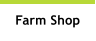 Farm Shop